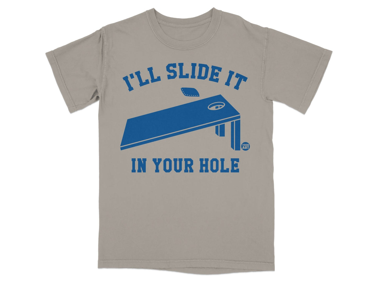 Gray t-shirt with blue text and graphic of a cornhole board: "I'll slide it in your hole."