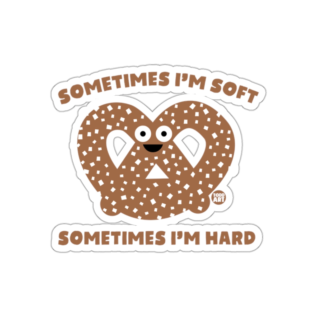 Sometimes I'm Soft Sometimes I'm Hard Pretzel Sticker