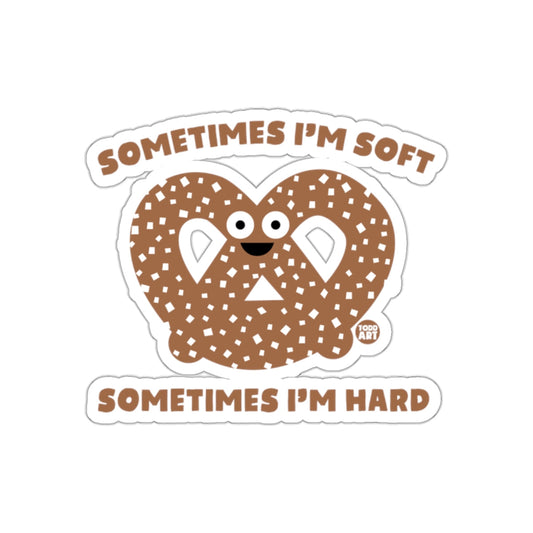 Sometimes I'm Soft Sometimes I'm Hard Pretzel Sticker