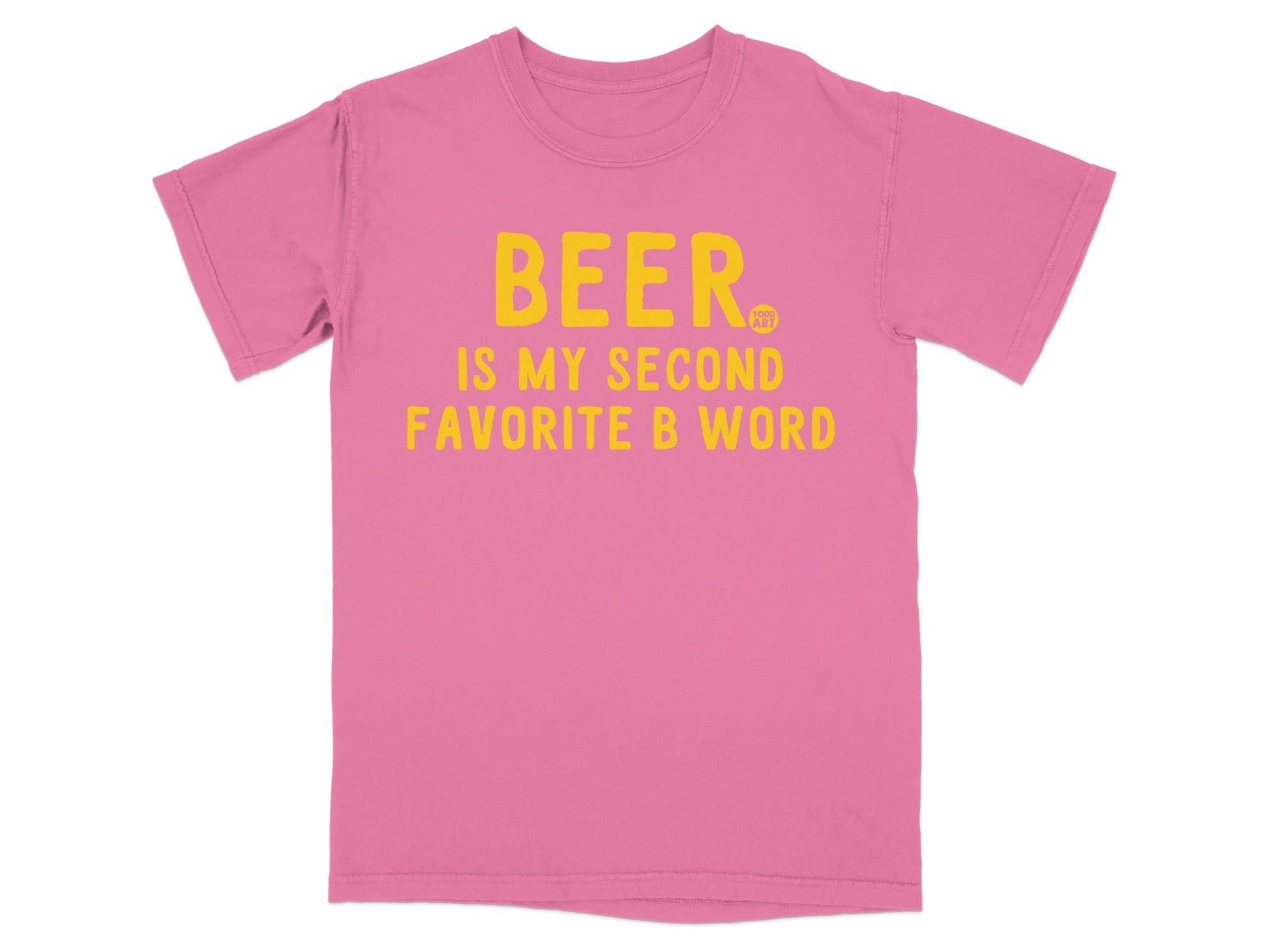 Beer Is My Second Favorite B Word Shirt