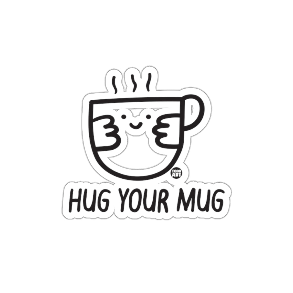Hug Your Mug Fun Graphic Sticker Design