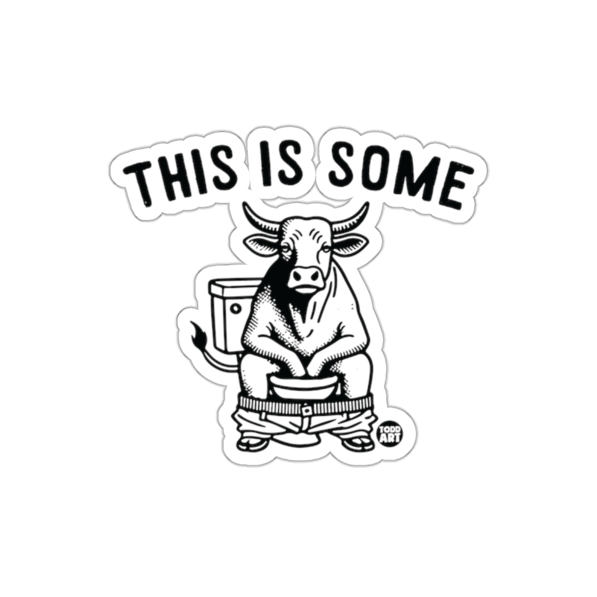 This Is Some Cow Sitting On Toilet Sticker