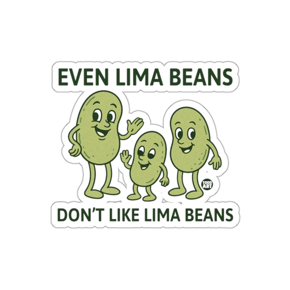 Even Lima Beans Don't Like Lima Beans Sticker