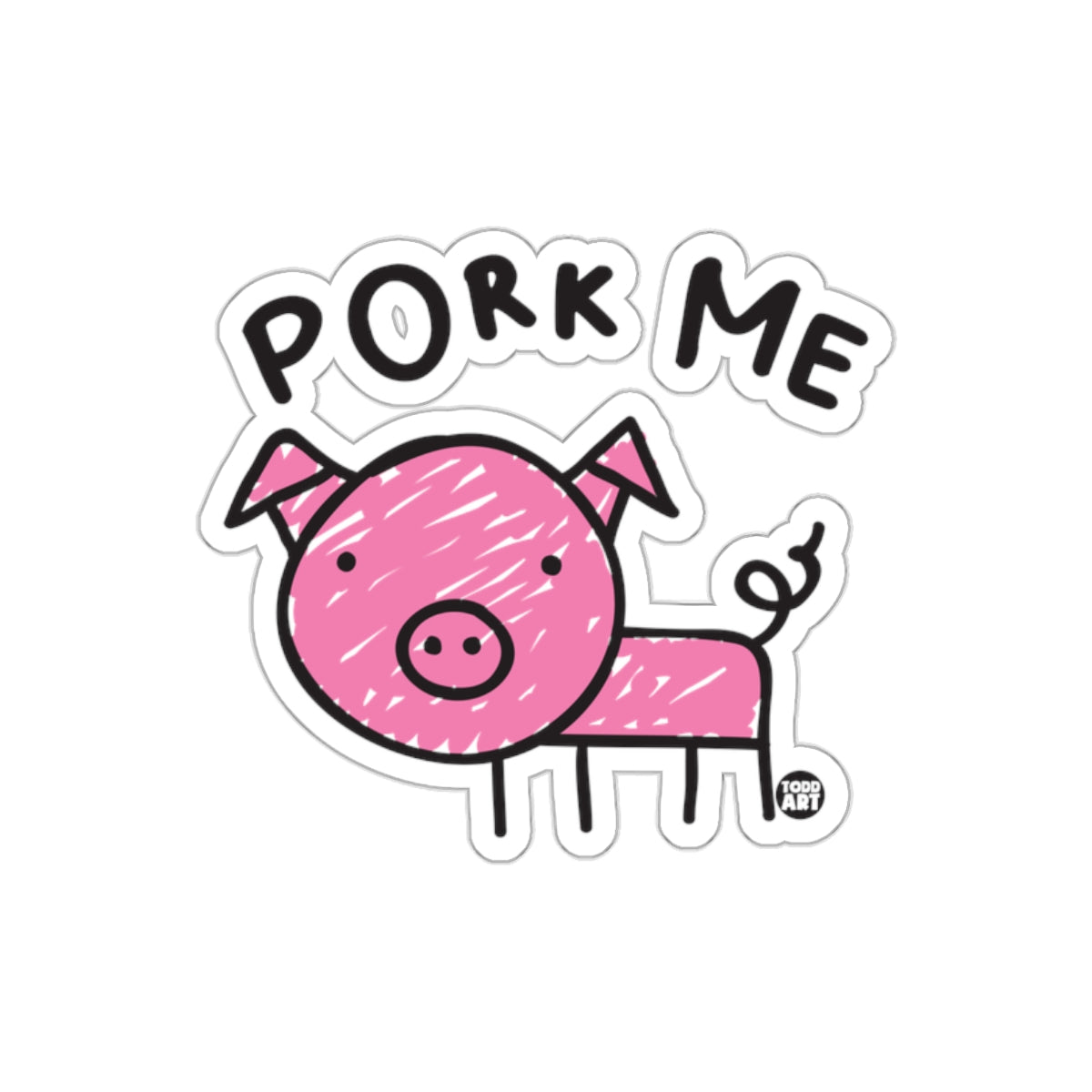 Pork Me Funny Pink Pig Sketch by Todd Art sticker