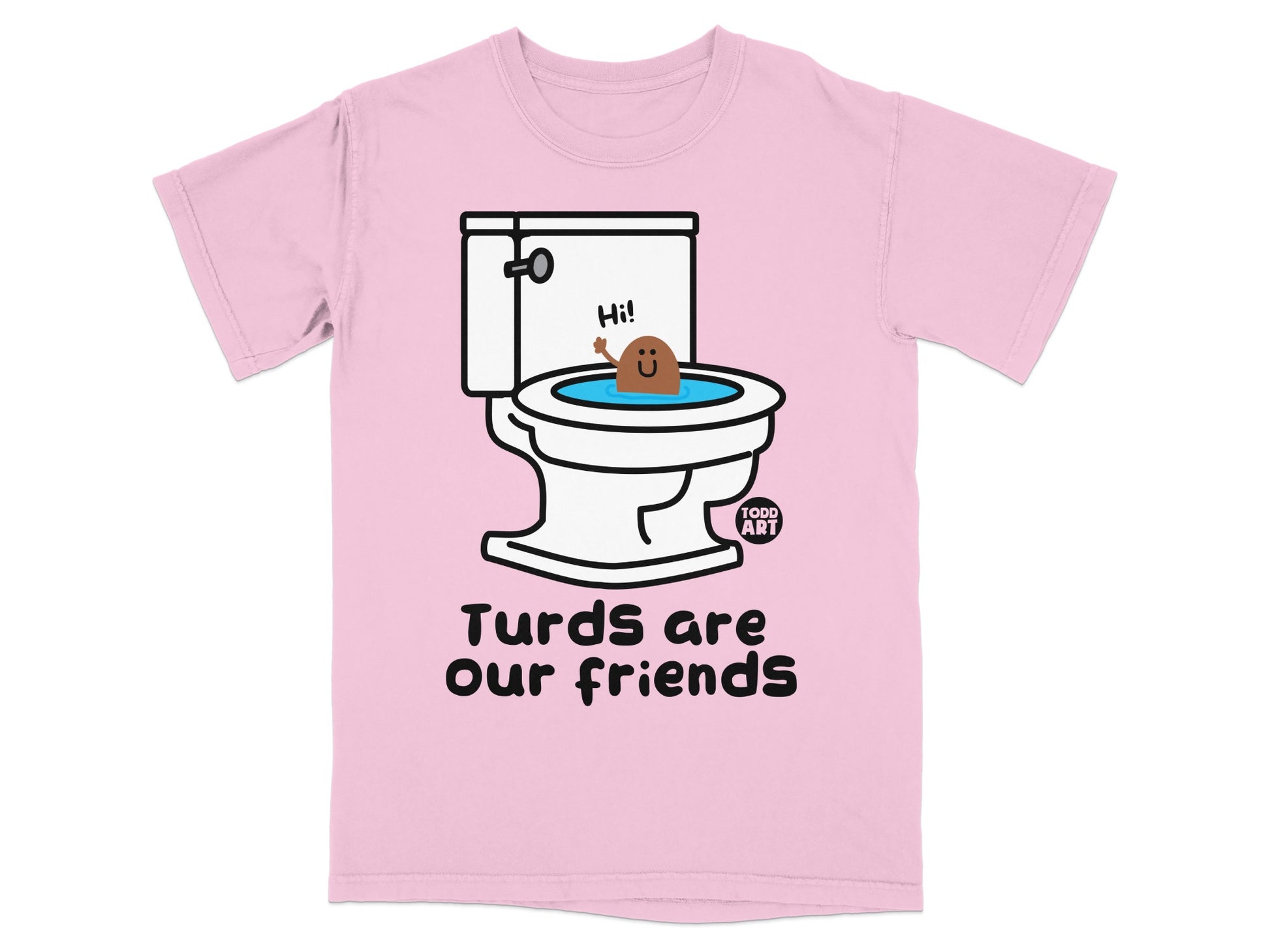 Pink t-shirt with toilet, smiling turd, and text "Turds are our friends".