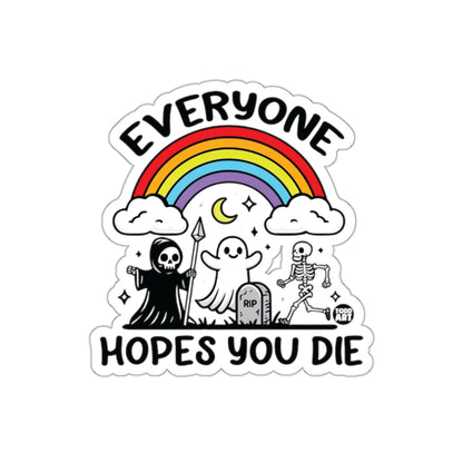 Everyone Hopes You Die Funny Rainbow Death Design sticker