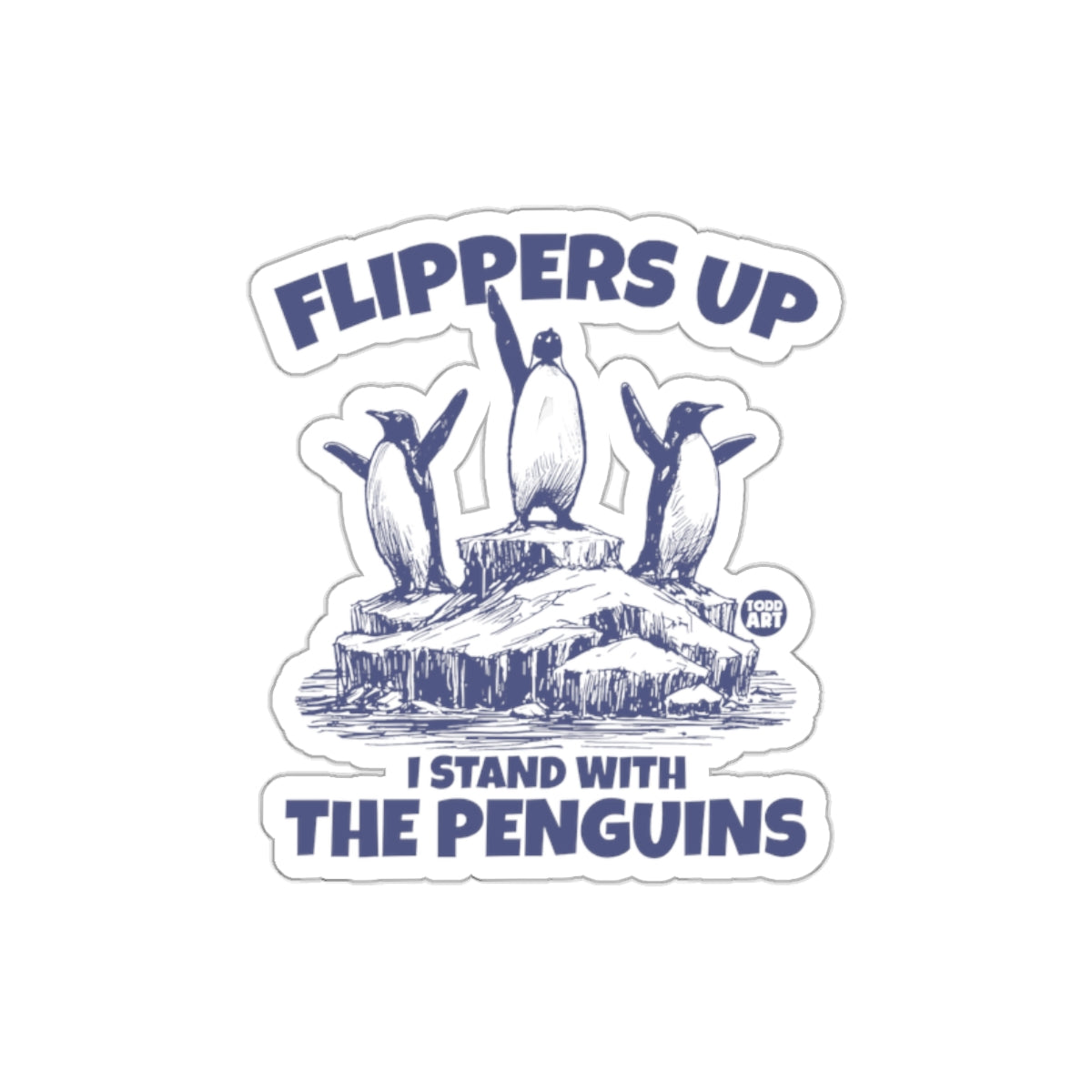 Flippers Up I Stand With The Penguins Art sticker