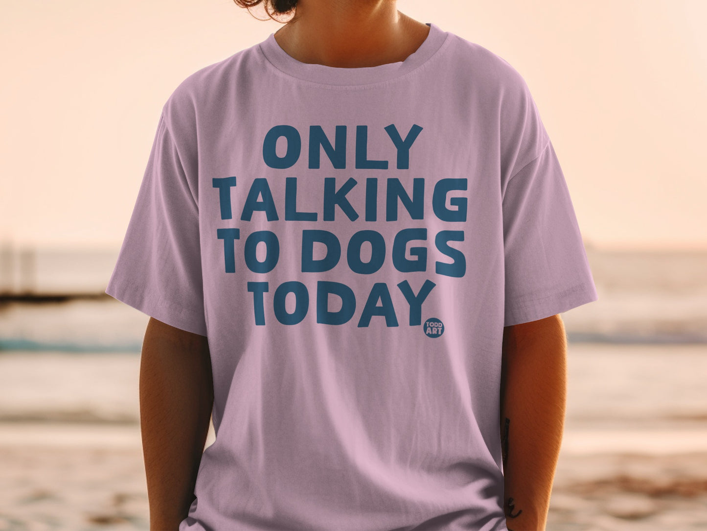 Only Talking To Dogs Today Graphic T-shirt