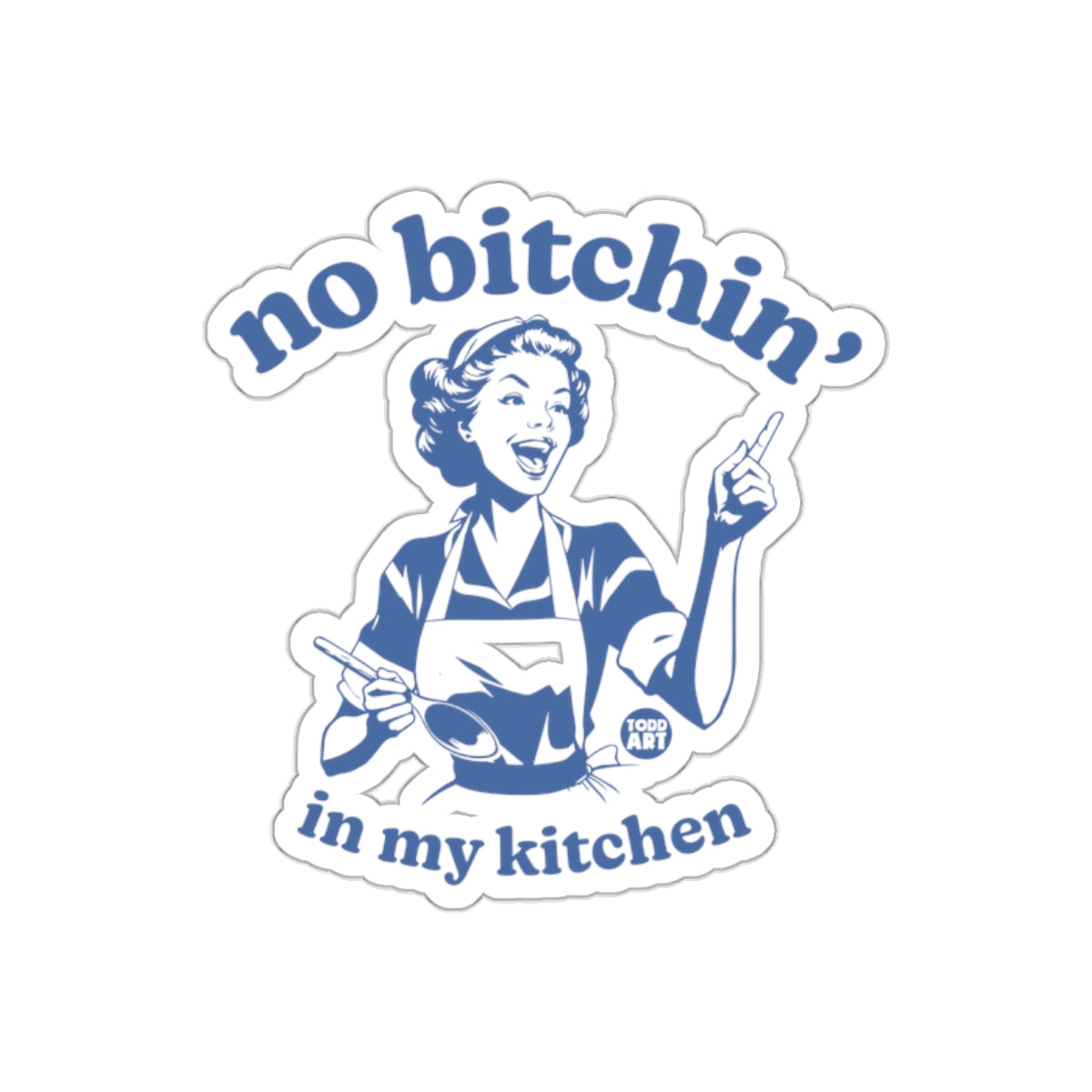 No Bitchin In My Kitchen Retro Lady Todd Art sticker