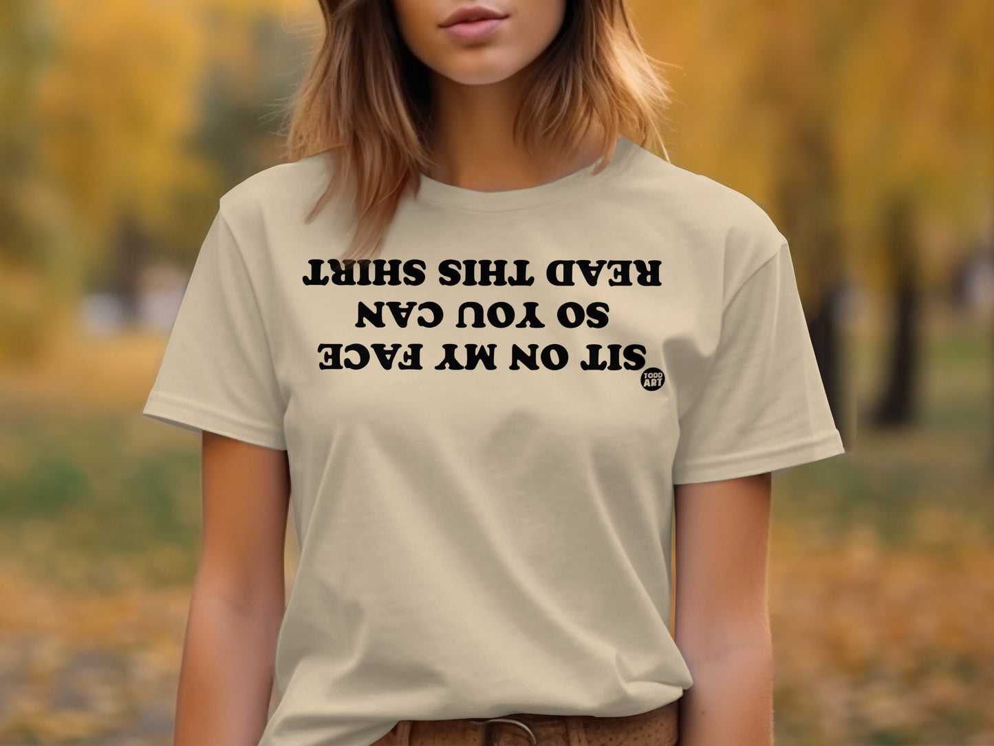 Sit On My Face So You Can Read This Shirt T-Shirt