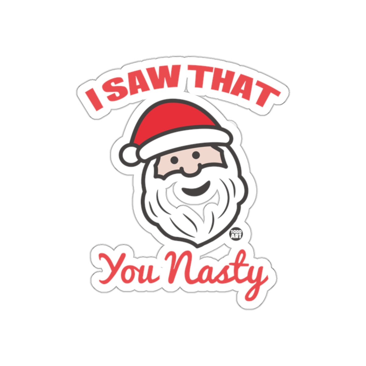 I Saw That You Nasty Santa Christmas Sticker