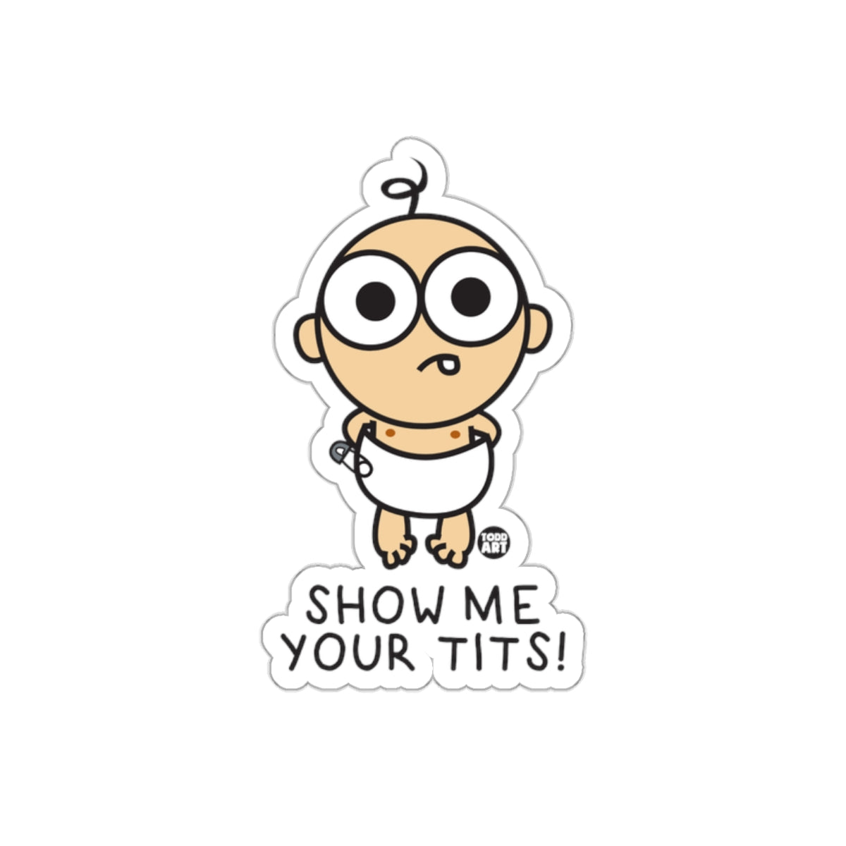Show Me Your Tits Baby Design Sticker