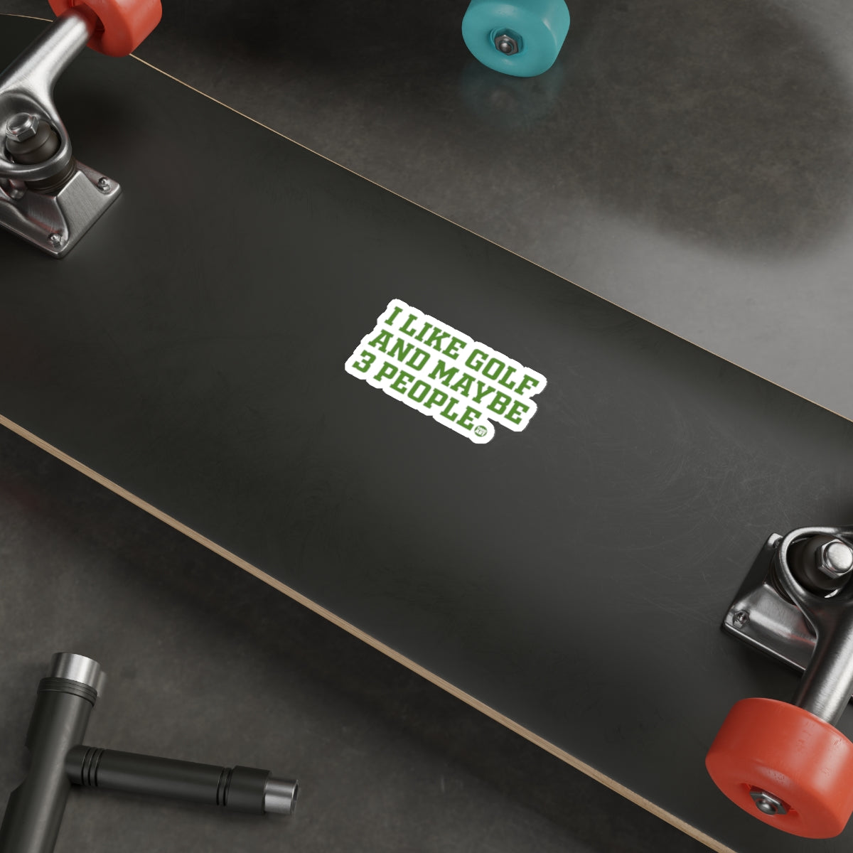 I LIKE GOLF AND MAYBE 3 PEOPLE Sticker 