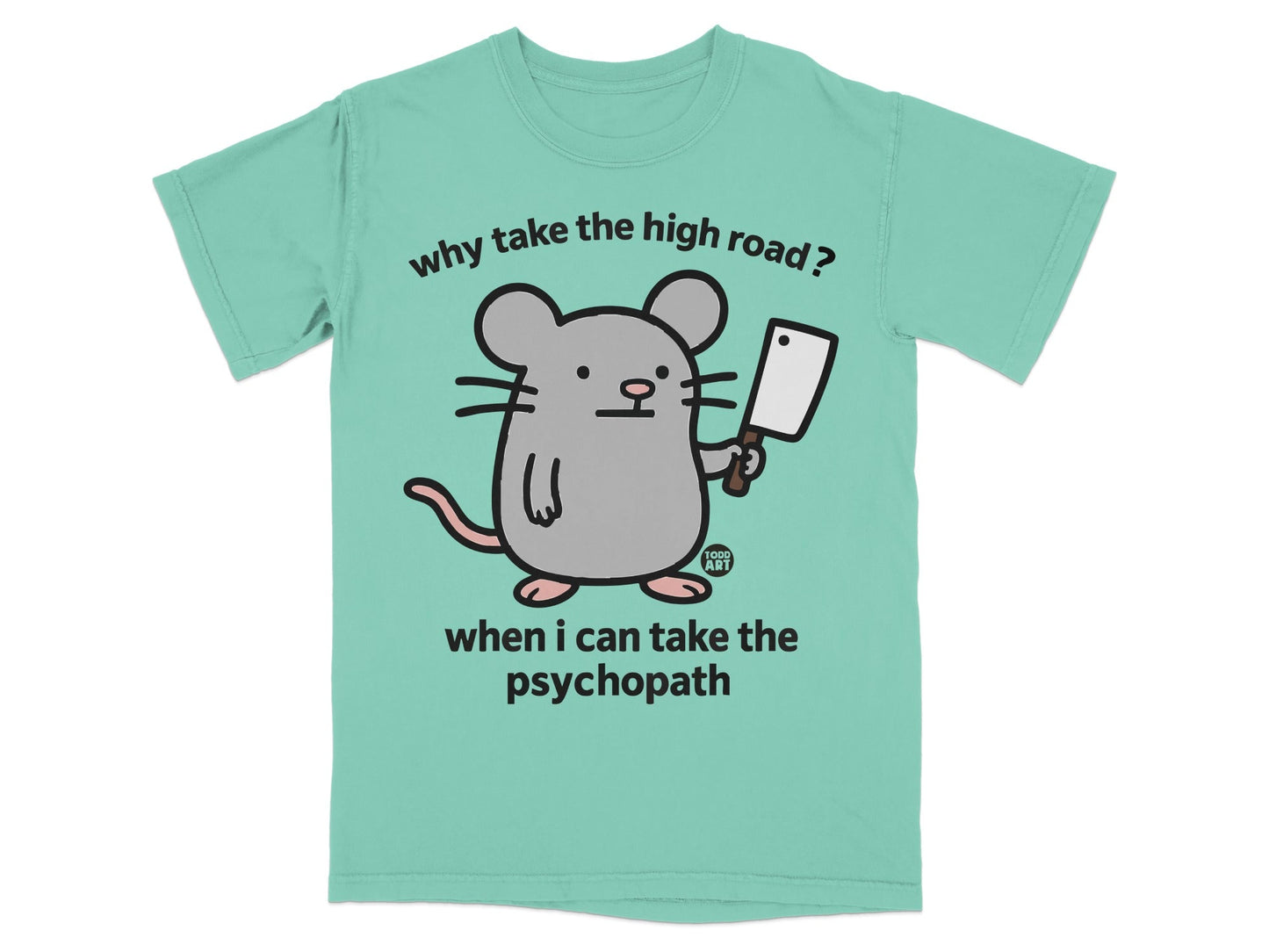 Why Take the High Road Funny Cartoon T-Shirt