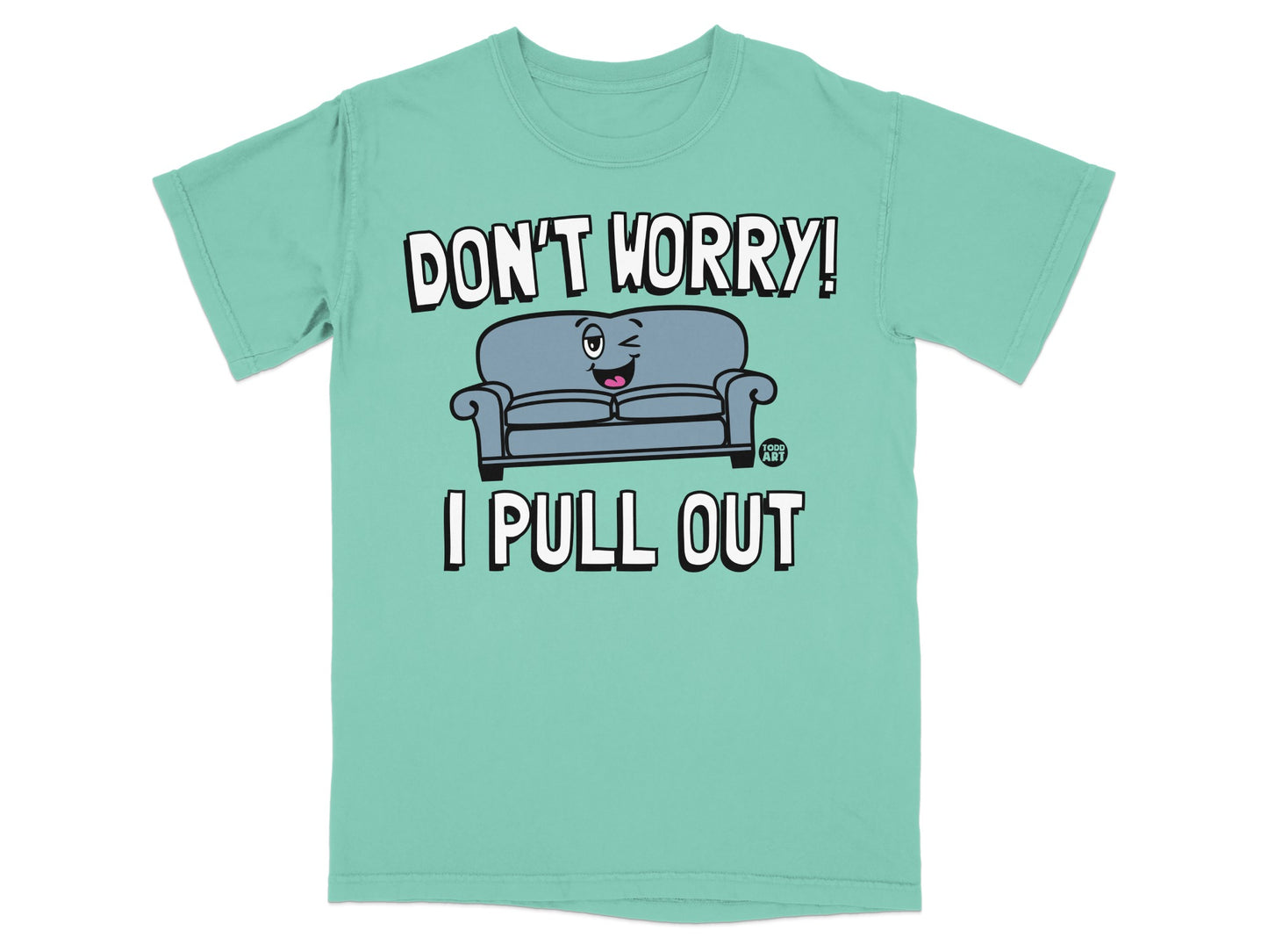 Don't Worry I Pull Out T-shirt Winking Couch product type