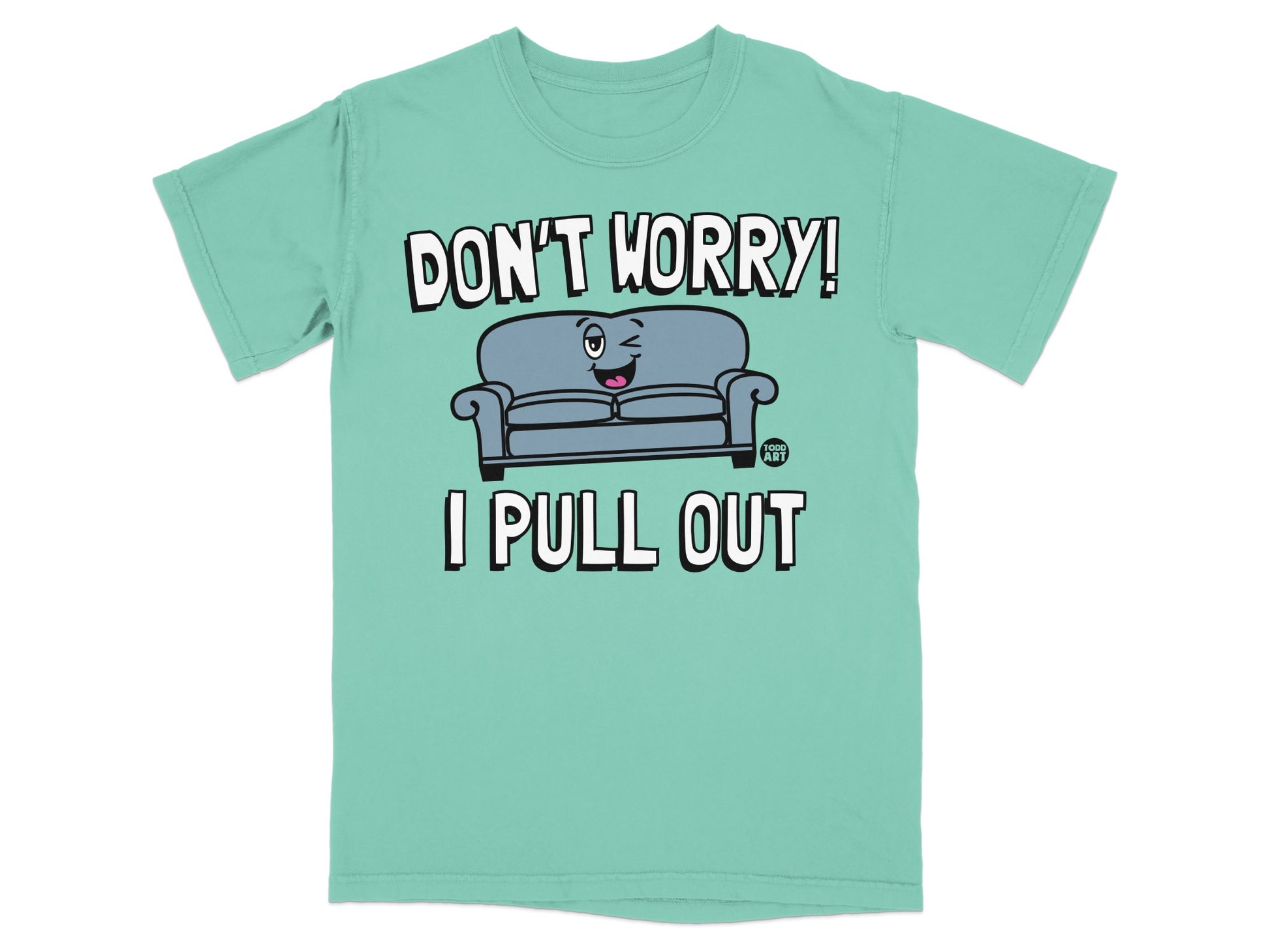 Don't Worry I Pull Out T-shirt Winking Couch product type