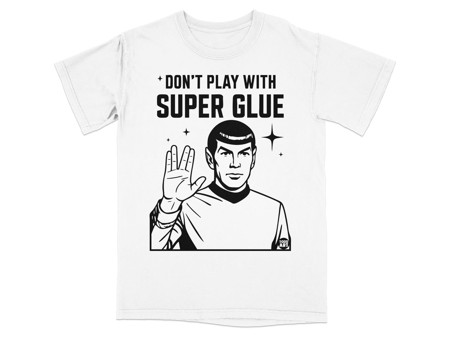 T-shirt with Spock from Star Trek and text "Don't Play With Super Glue."
