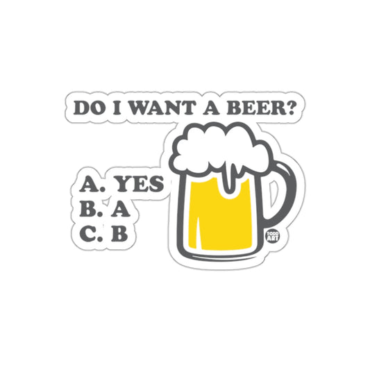 Do I Want A Beer Humorous Choice Sticker Design