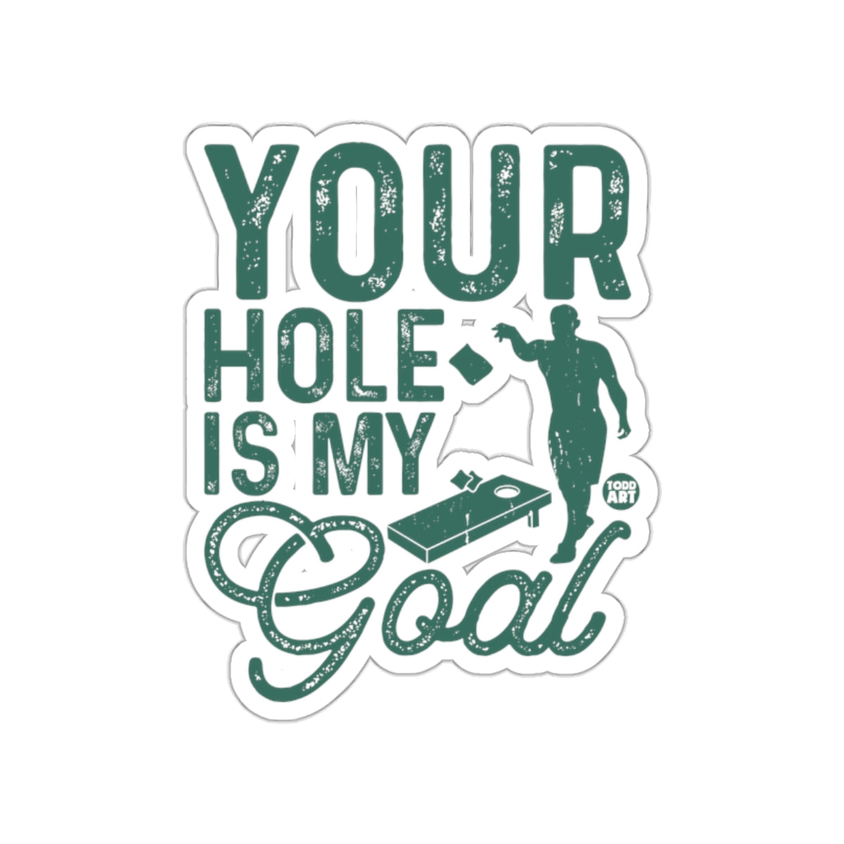 Your Hole Is My Goal Funny Cornhole Player Design sticker