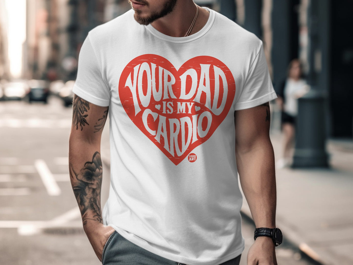 Your Dad Is My Cardio Heart Design T-shirt