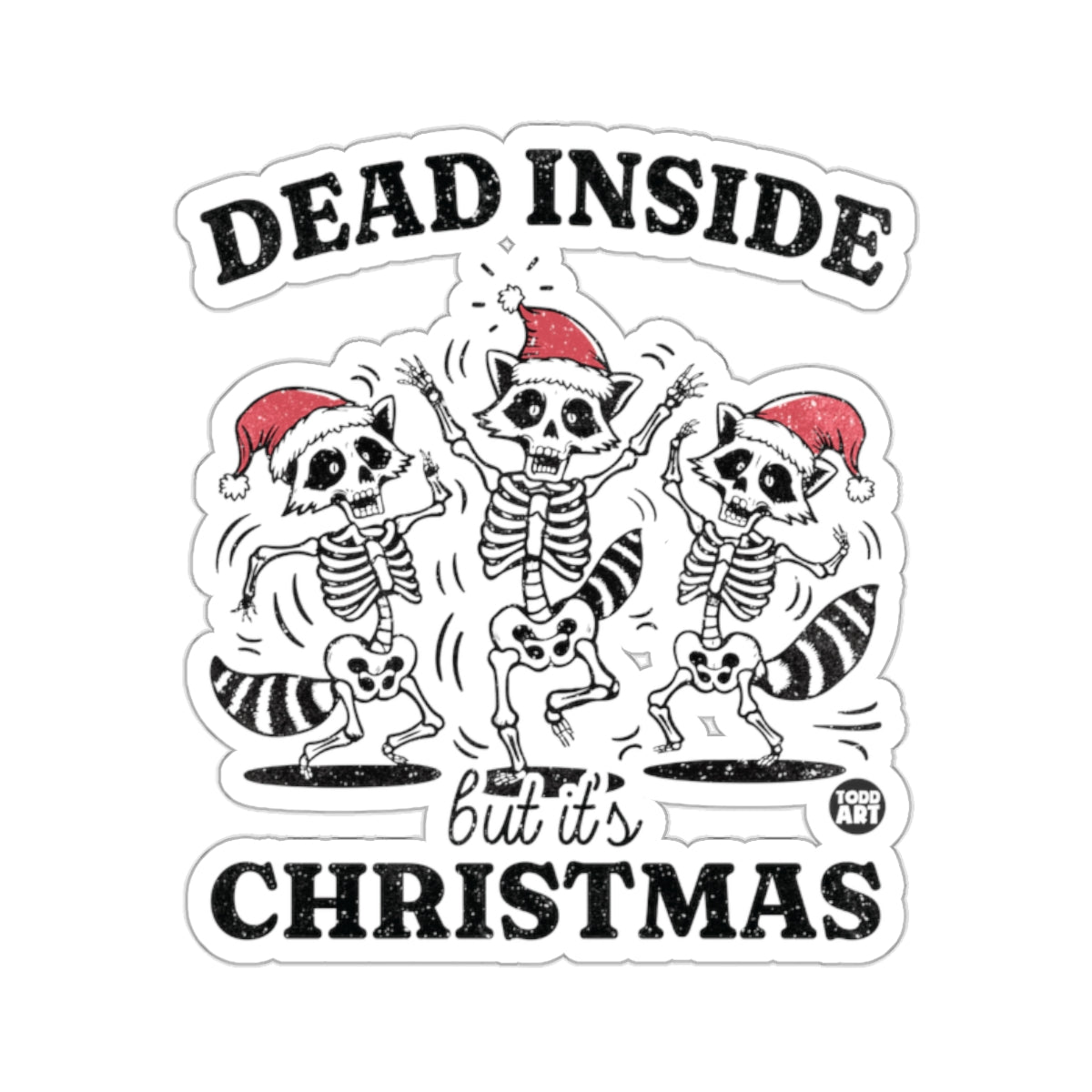 Dead Inside But Its Christmas Dancing Raccoon Skeletons 