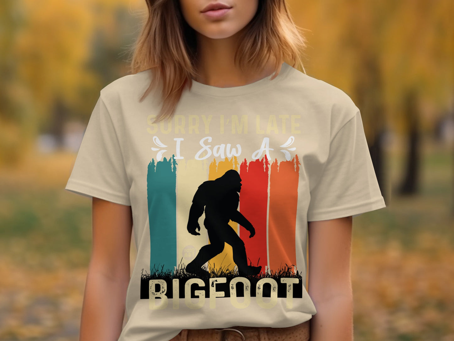 Sorry I'm Late I Saw A Bigfoot T-Shirt Funny Tee