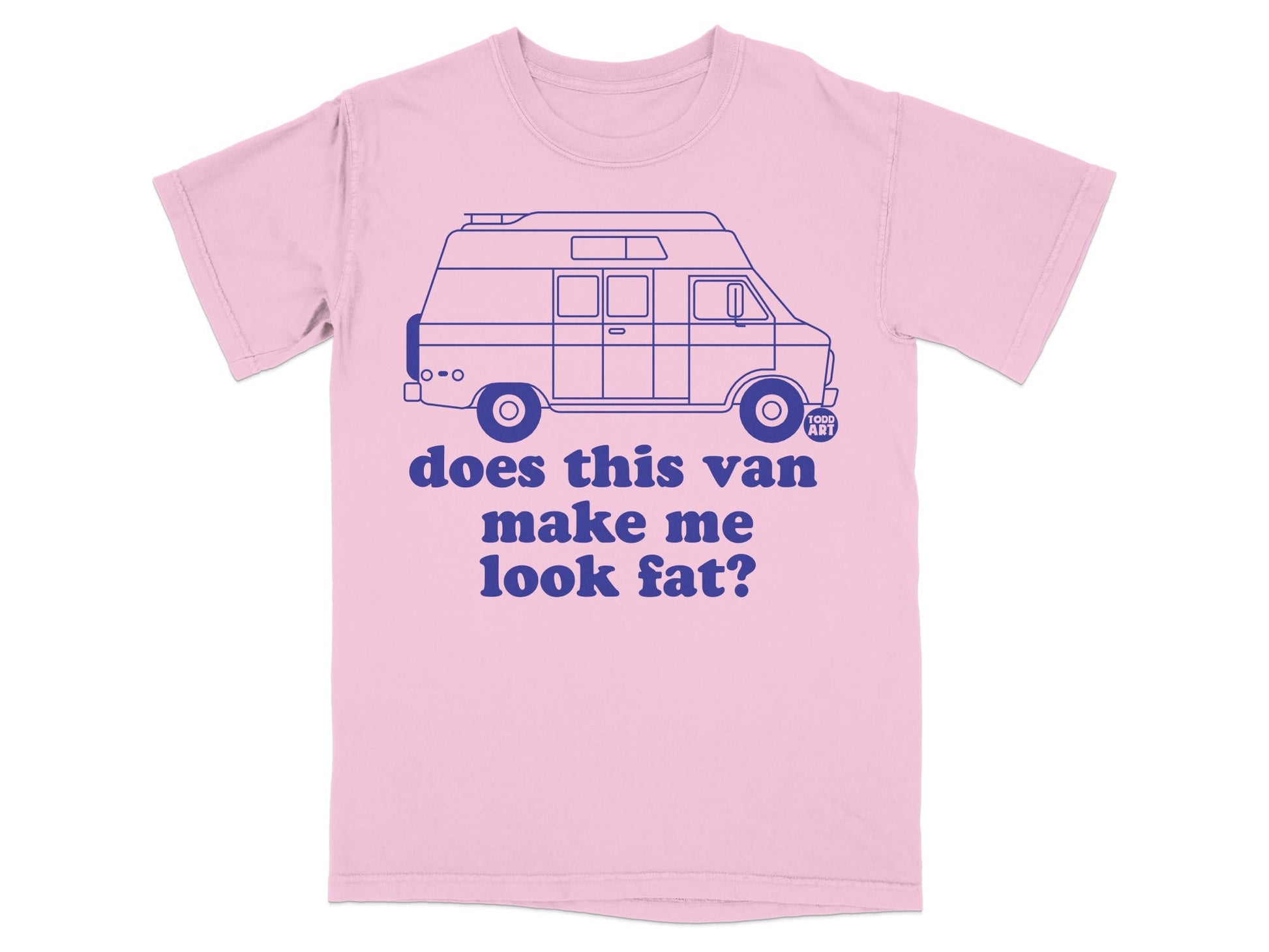 Does This Van Make Me Look Fat? T-Shirt