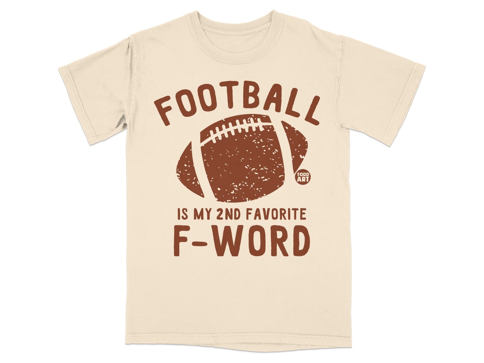 Cream t-shirt with "FOOTBALL IS MY 2ND FAVORITE F-WORD" and a football graphic.