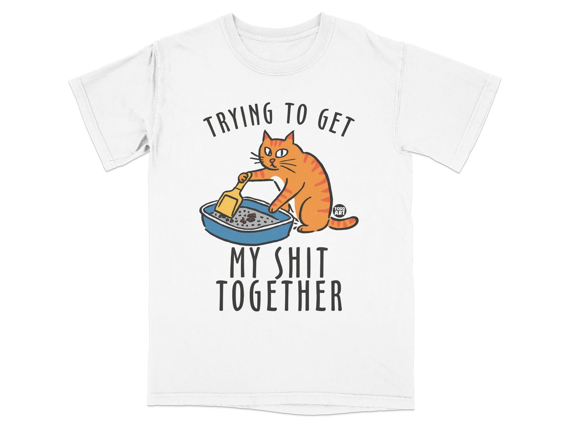 Orange cat scooping litter box with text "Trying to get my shit together".