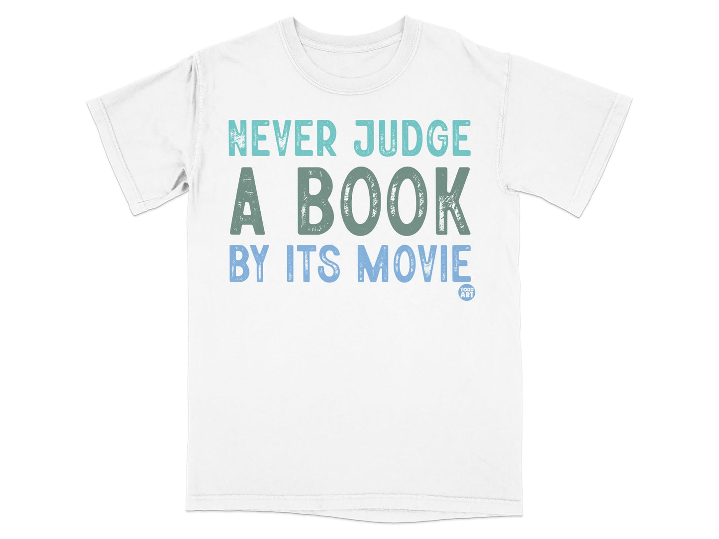 Never Judge A Book By Its Movie quote t-shirt