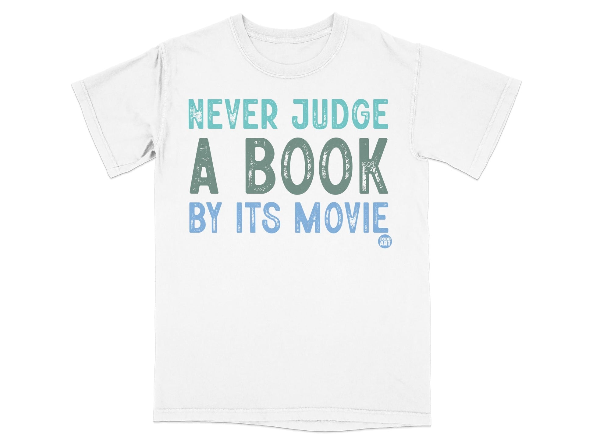 Never Judge A Book By Its Movie quote t-shirt
