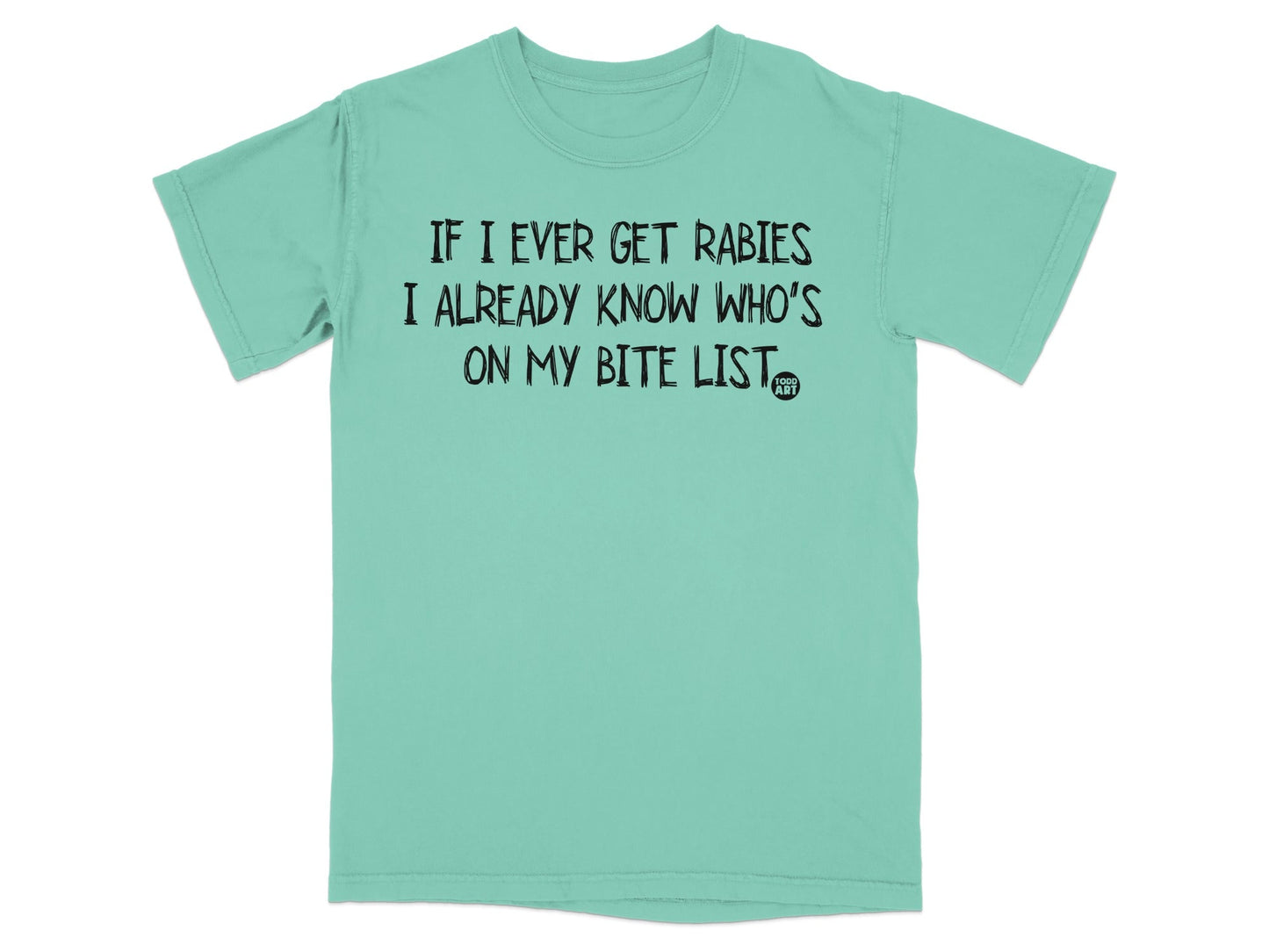 If I Ever Get Rabies I Already Know Who's T-Shirt