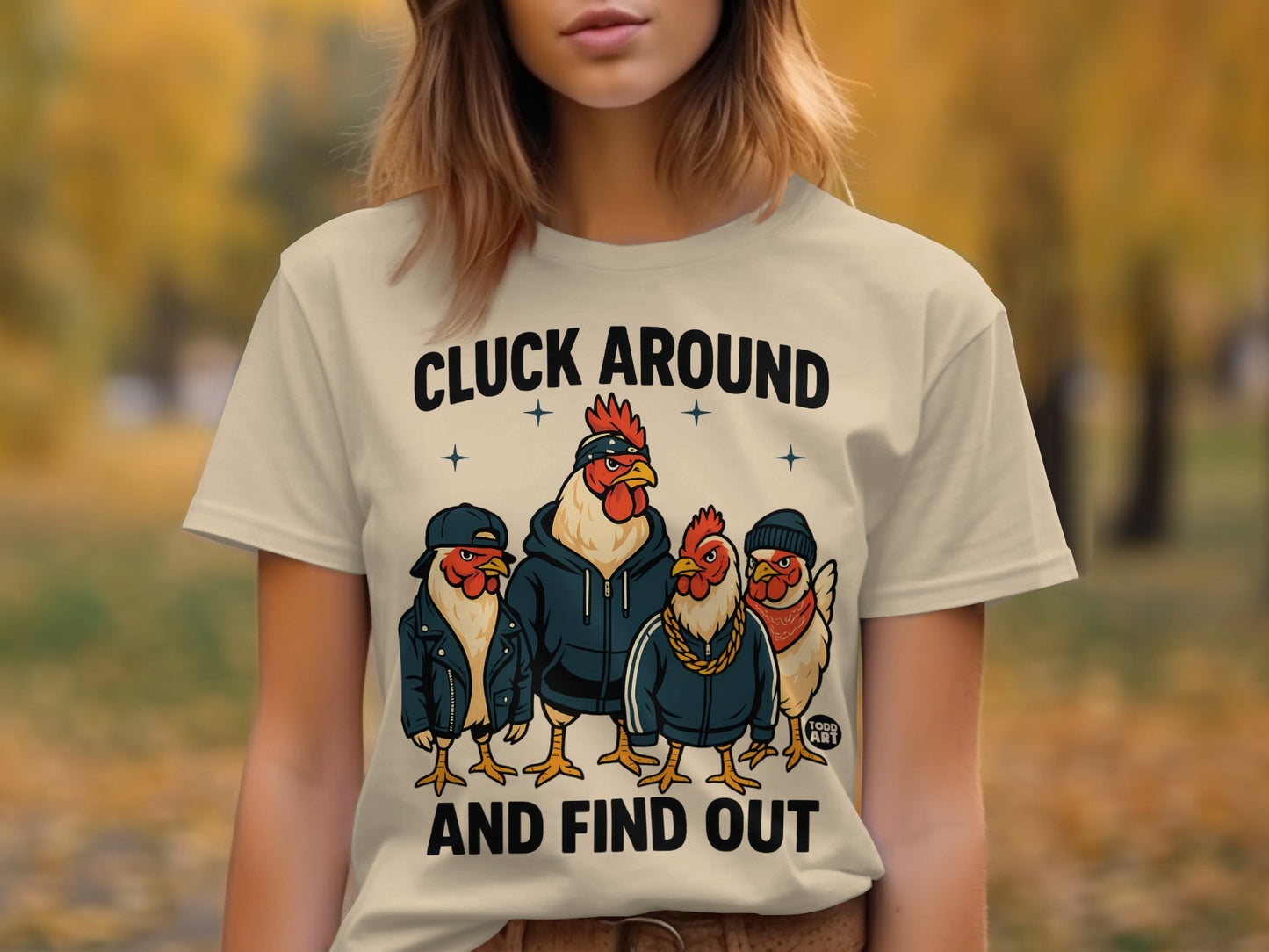Cluck Around And Find Out Graphic T-shirt