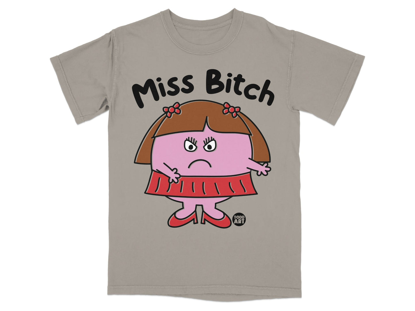 Miss Bitch Grumpy Cartoon Character Todd Art T-Shirt
