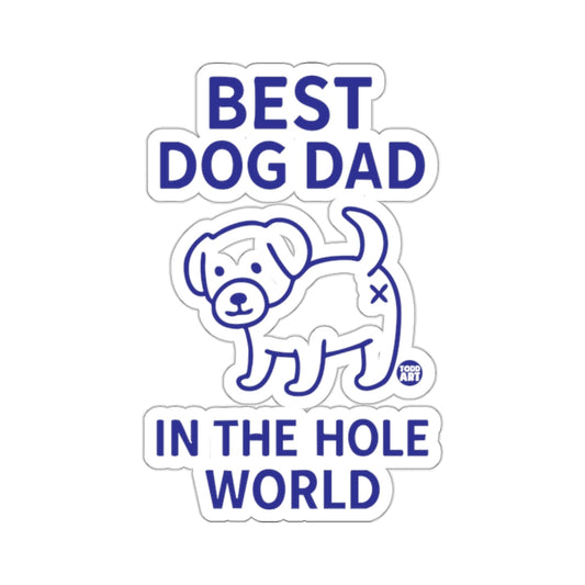 Best Dog Dad In The Hole World sticker