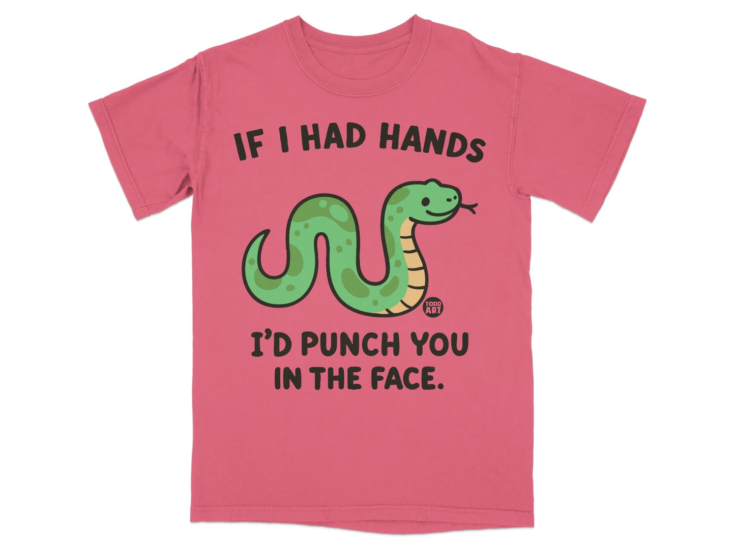 Pink t-shirt with a cartoon snake and text: "IF I HAD HANDS I'D PUNCH YOU IN THE FACE."