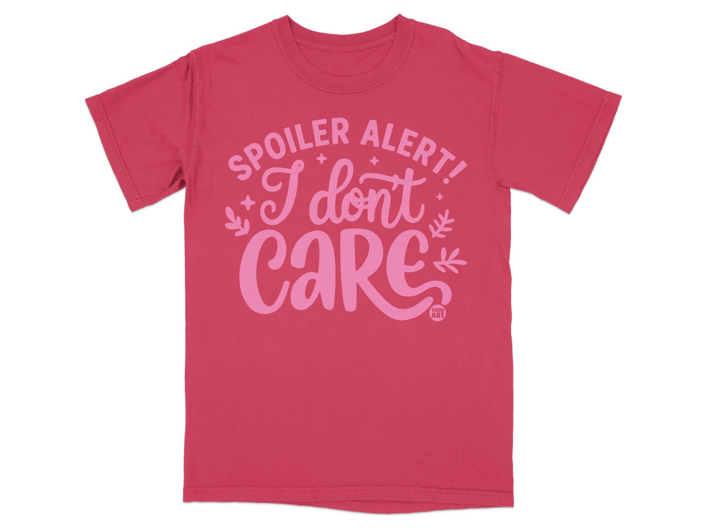 Spoiler Alert I Don't Care Statement T-shirt