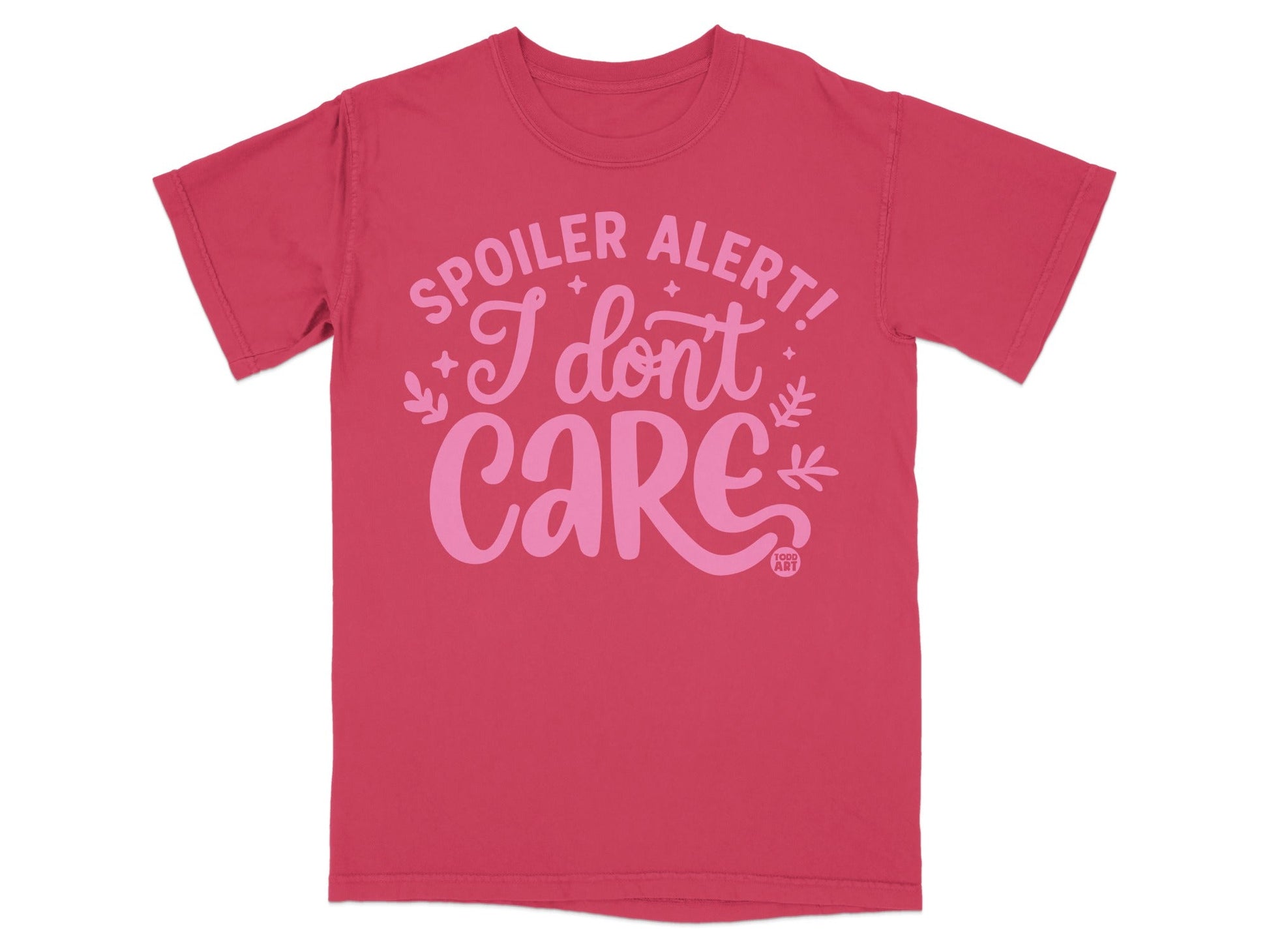 Spoiler Alert I Don't Care Statement T-shirt