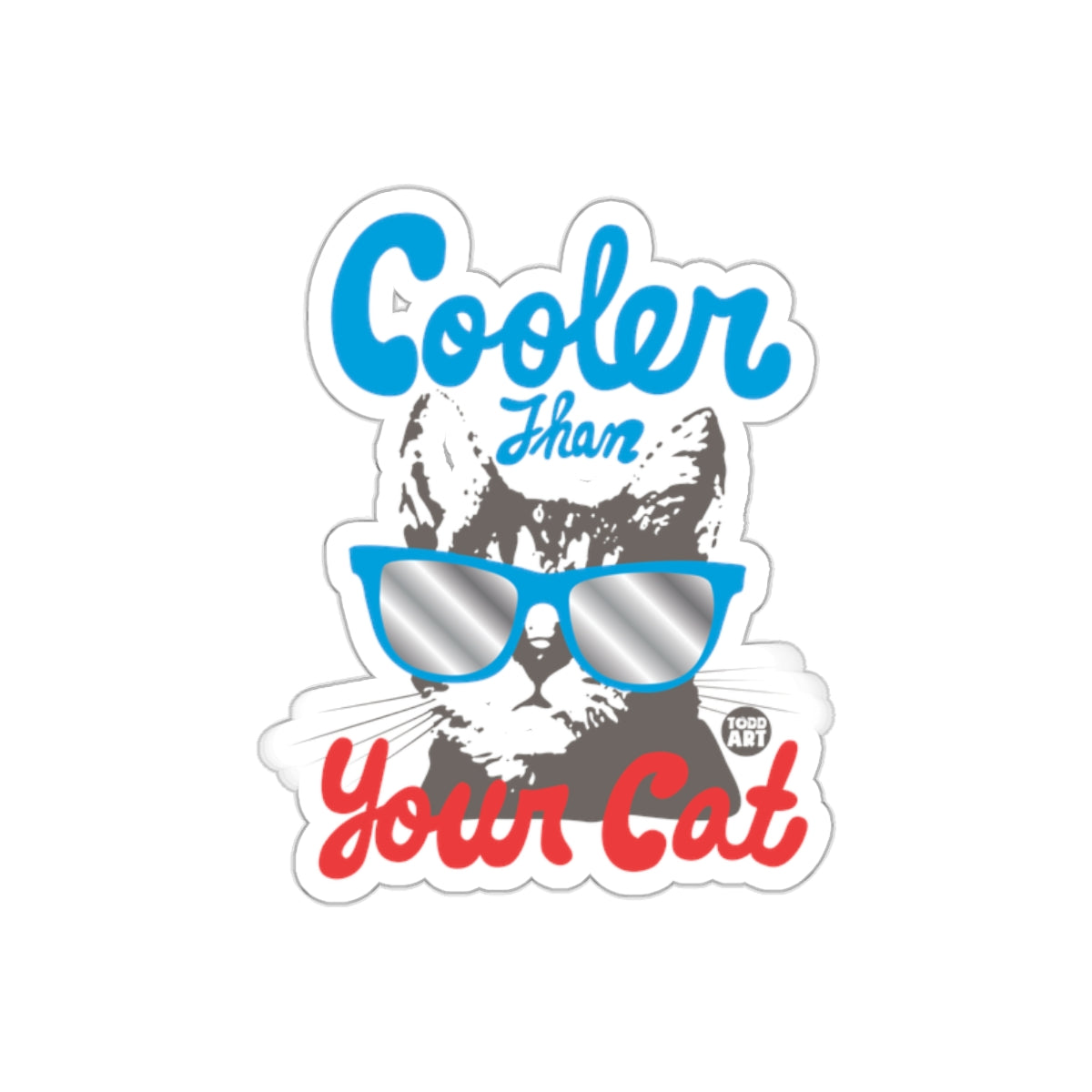 Cooler Than Your Cat Fun Art sticker