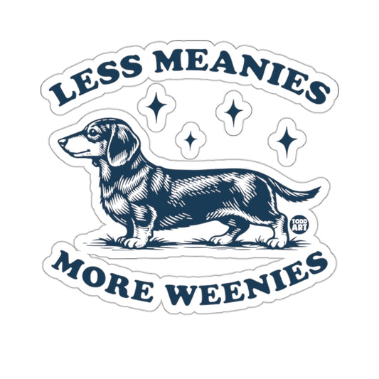 Dachshund Less Meanies More Weenies Wiener Dog 