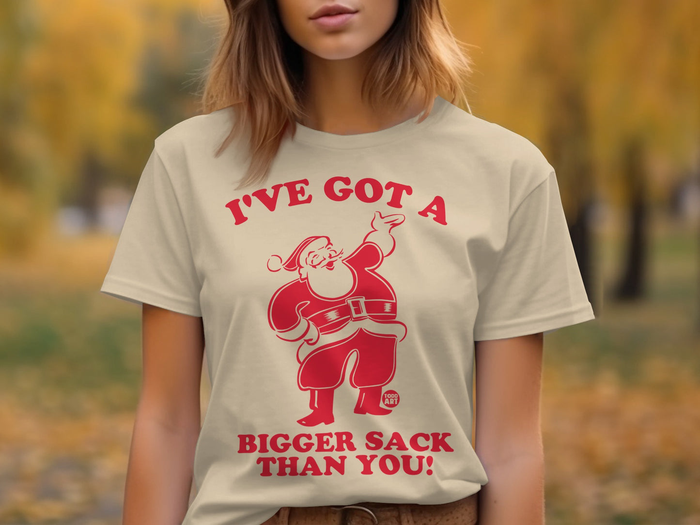 I've Got a Bigger Sack Than You Santa themed shirt
