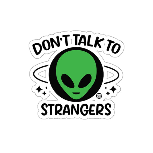 Don't Talk to Strangers Alien Decal Sticker