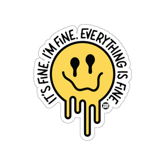 It's Fine I'm Fine Everything Is Fine Sticker