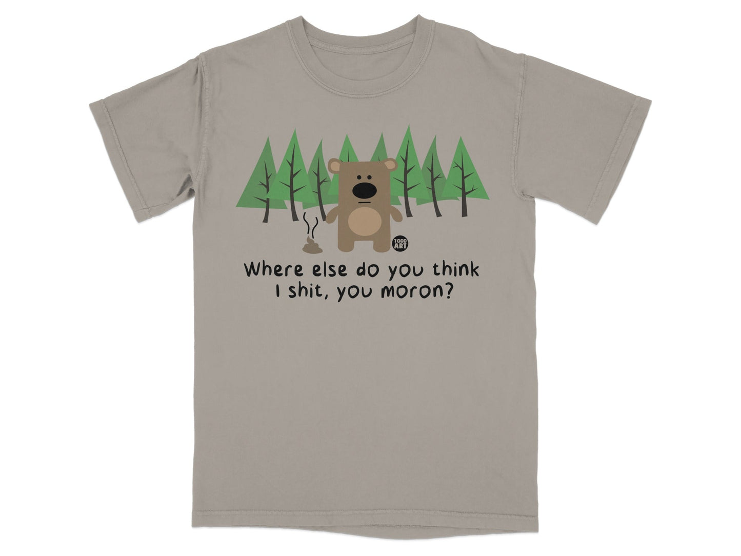 Funny Bear in Forest Sarcastic Quote T-shirt