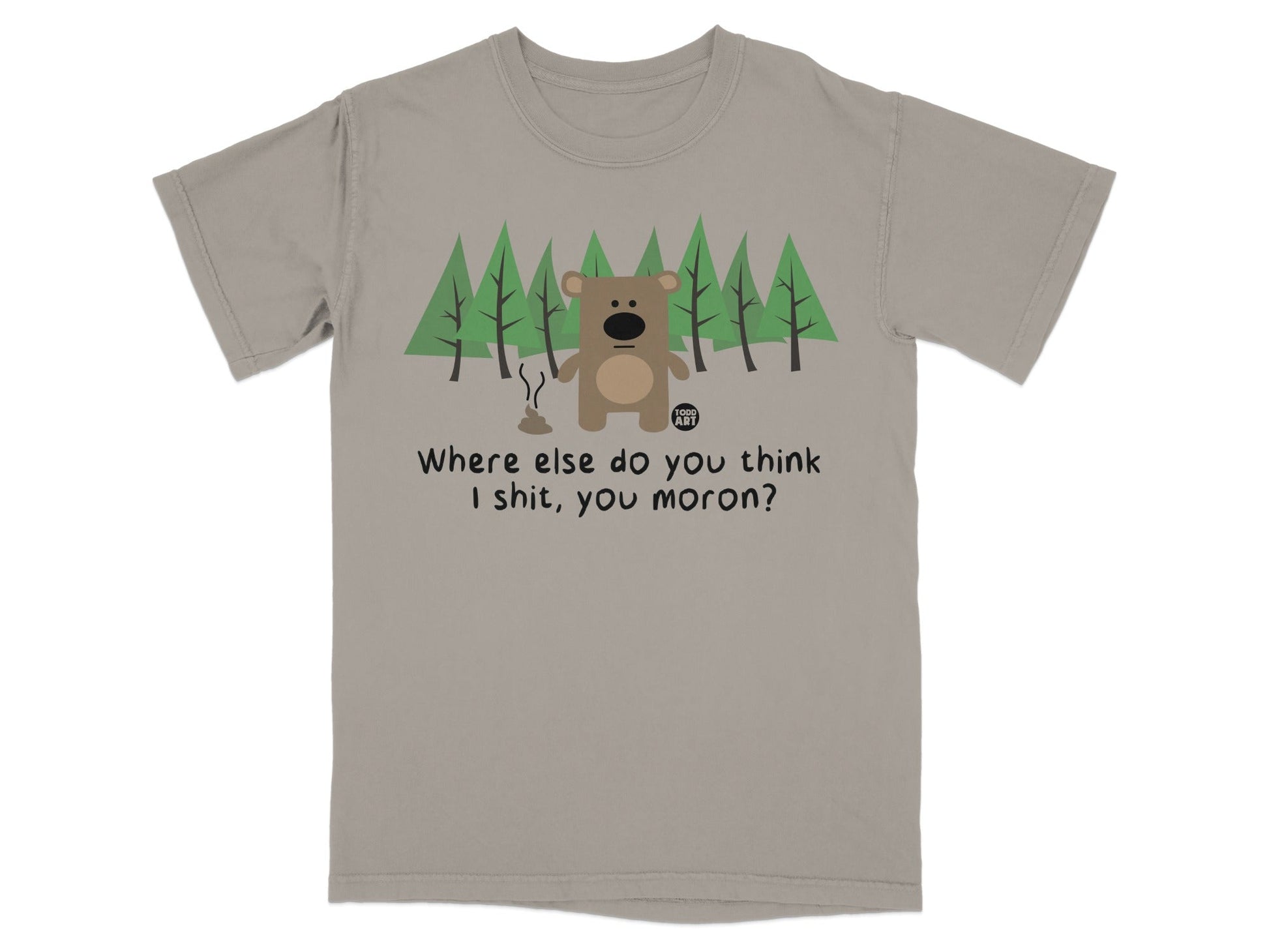 Funny Bear in Forest Sarcastic Quote T-shirt