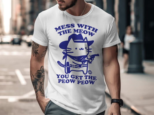 Mess With The Meow You Get The Peow Peow T-Shirt