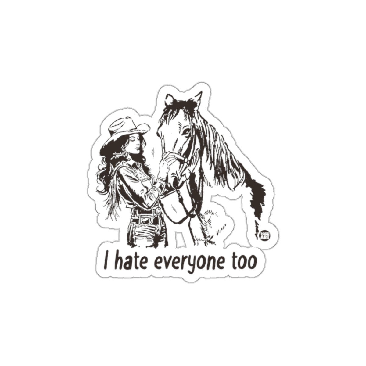 I Hate Everyone Too Horse Rider Sticker Decal Art