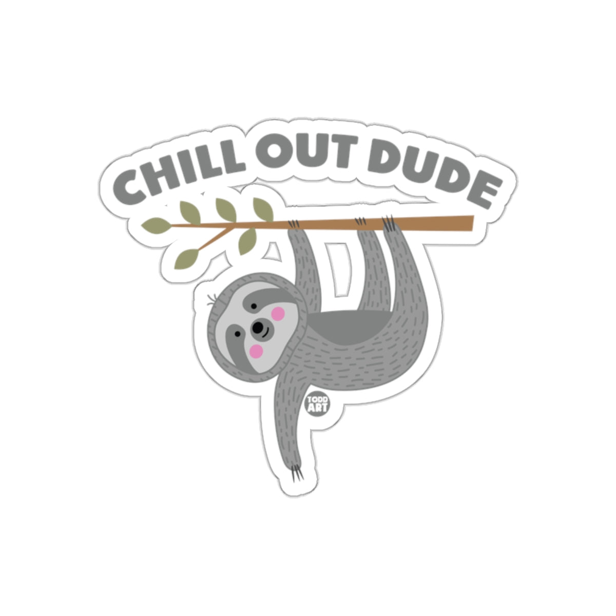 Relaxing Sloth Saying Chill Out Dude on Branch sticker