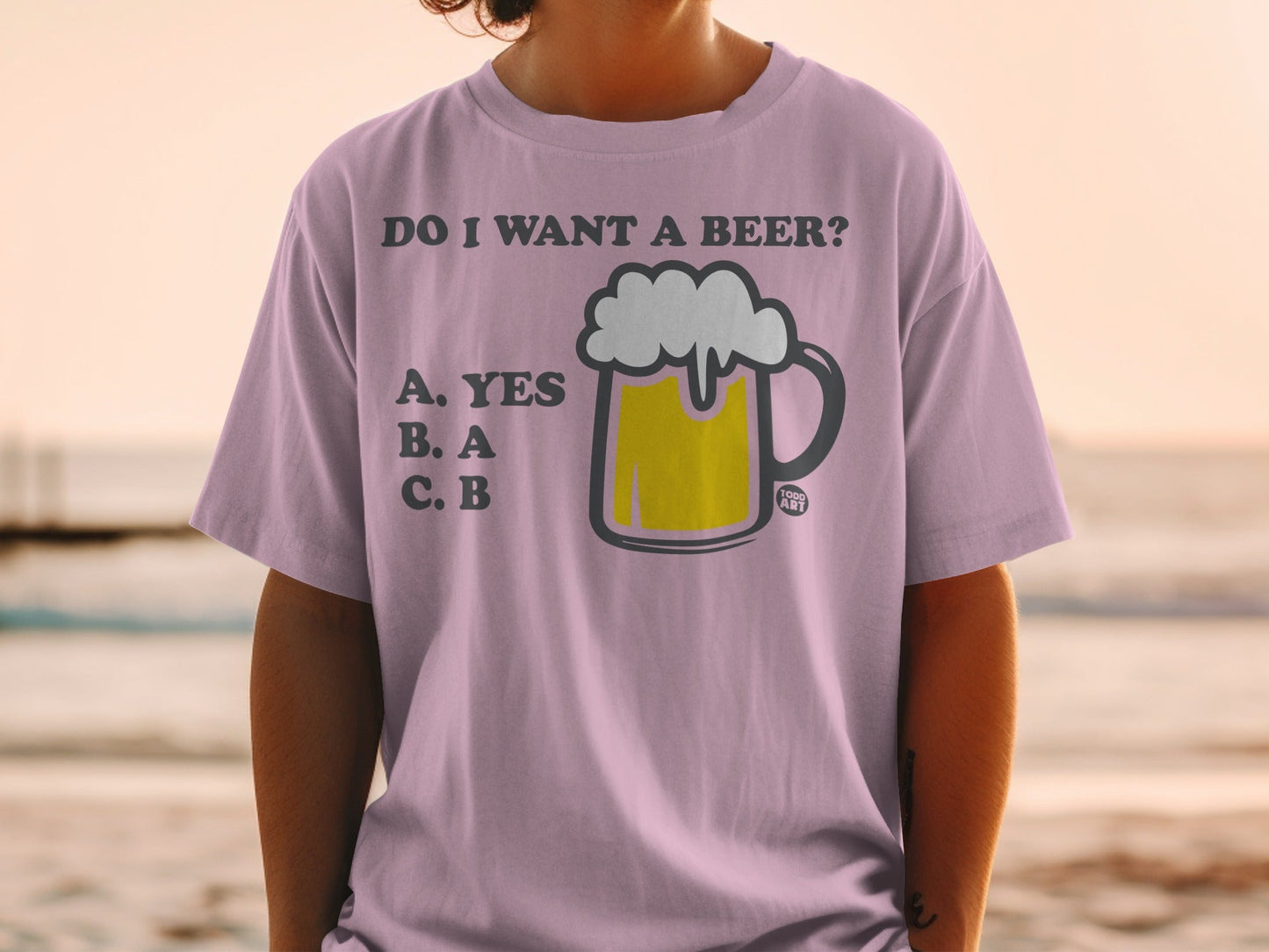 Do I Want a Beer Yes A B Funny Graphic T-Shirt