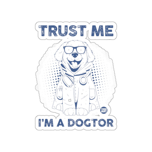 Trust Me I'm A Dogtor Sticker for Dog Lovers Gifts